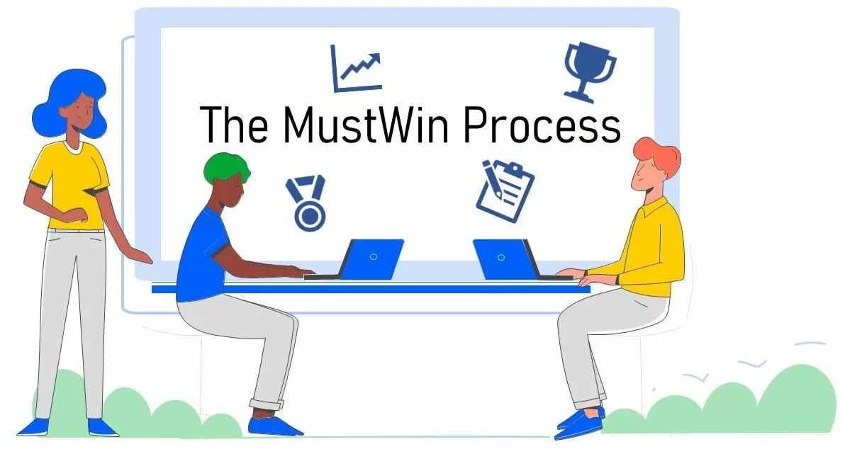 The MustWin Process